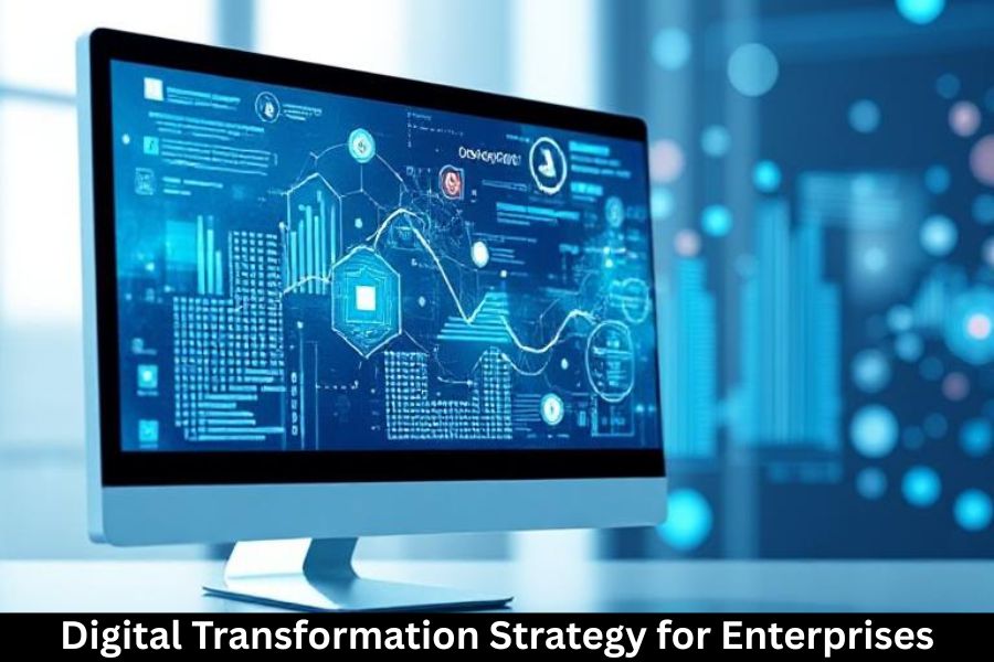 Digital Transformation Strategy for Enterprises