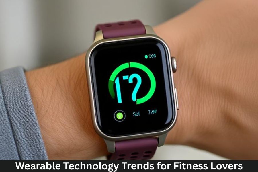 Wearable Technology Trends for Fitness Lovers